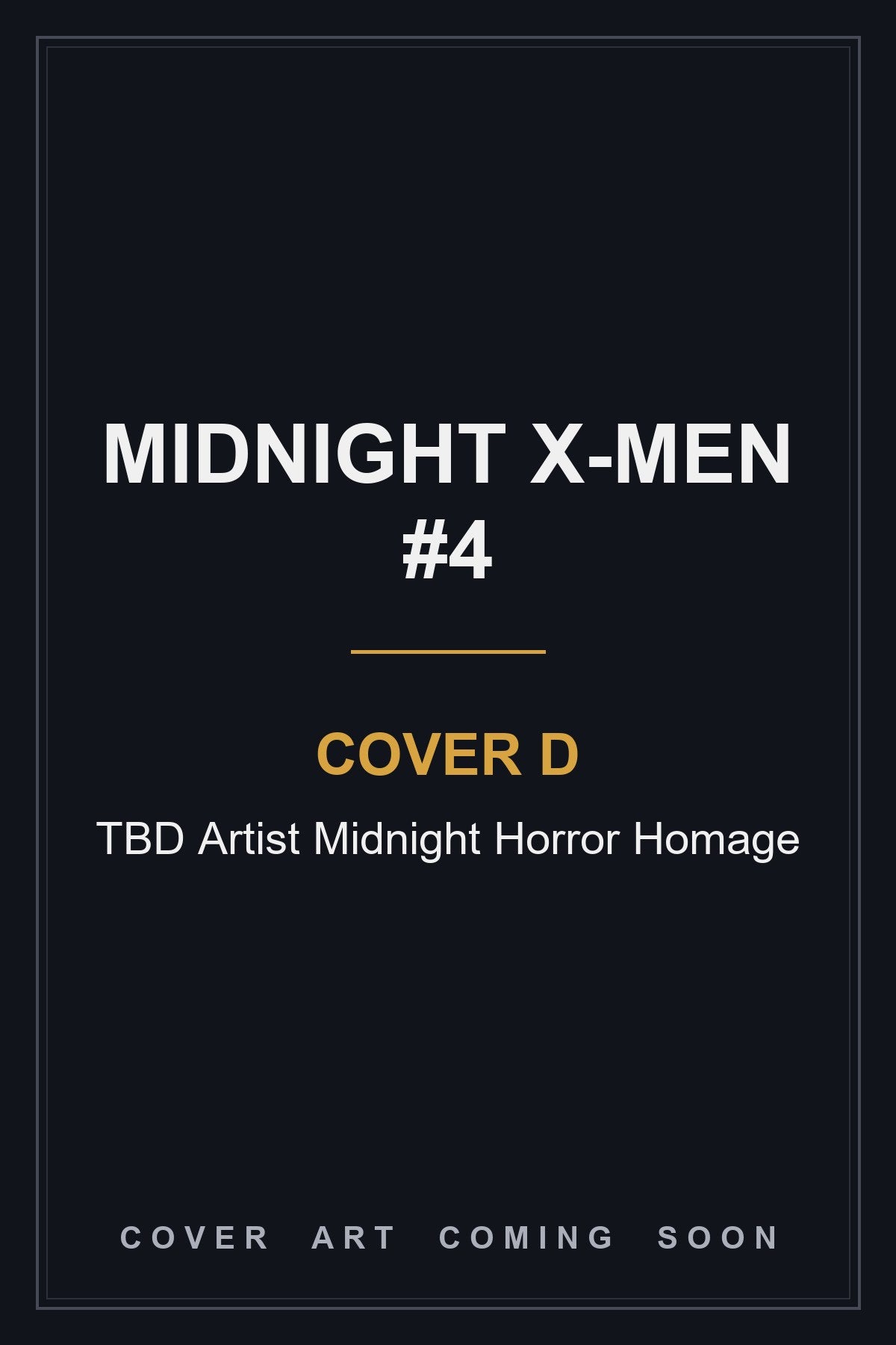 Midnight X-Men #4 Cover D TBD Artist Midnight Horror Homage - cover art coming soon