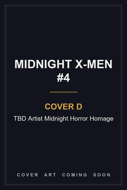 Midnight X-Men #4 Cover D TBD Artist Midnight Horror Homage - cover art coming soon