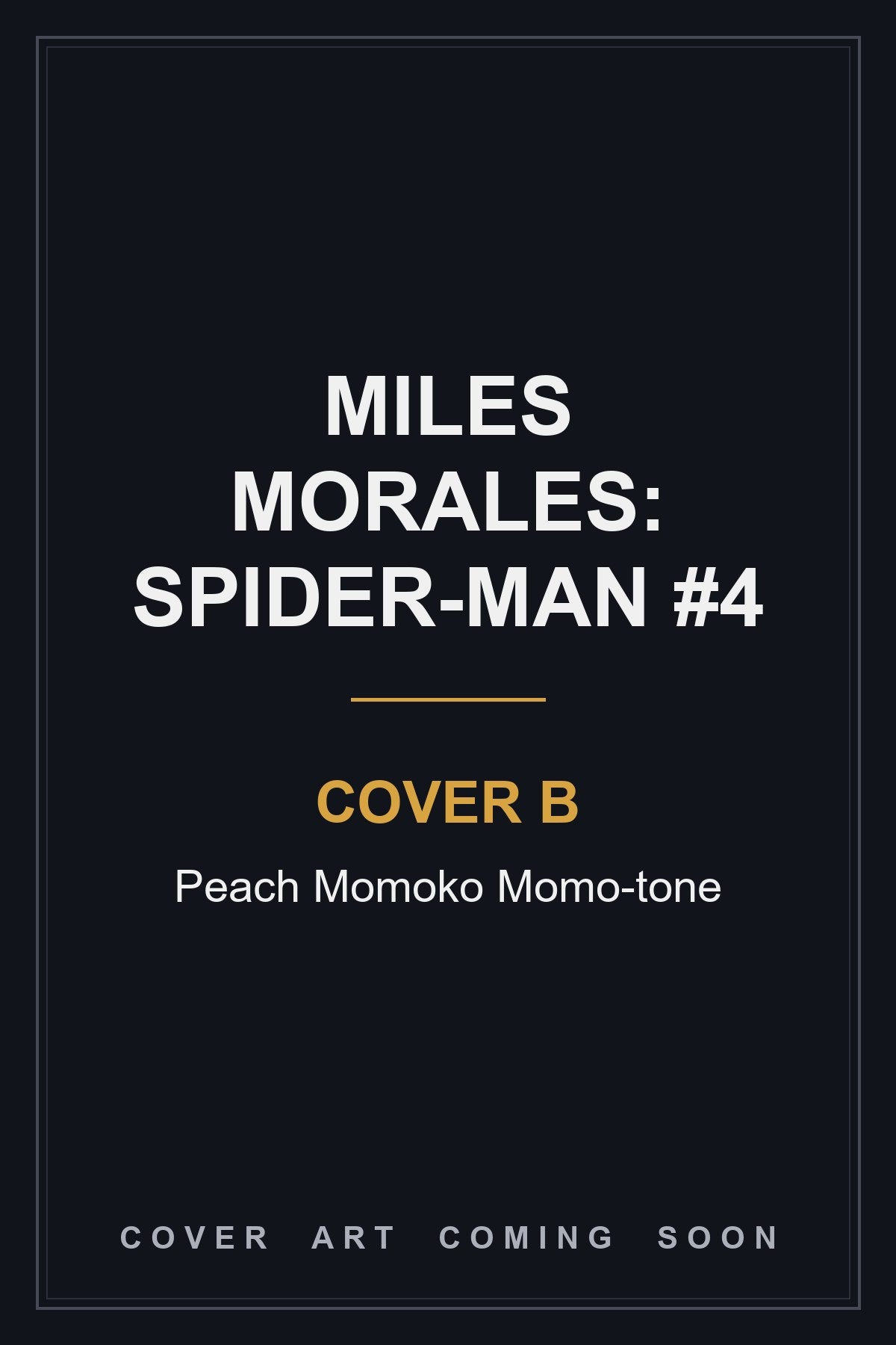 Miles Morales: Spider-Man #4 Cover B Peach Momoko Momo-tone — cover art coming soon