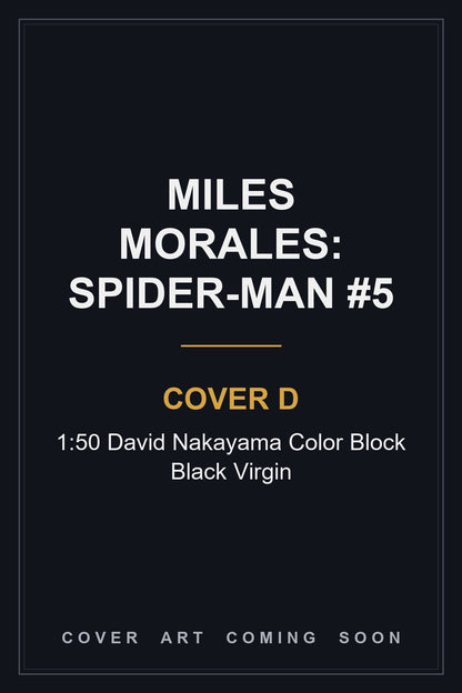 Miles Morales: Spider-Man #5 Cover D 1:50 David Nakayama Color Block Black Virgin — cover art coming soon