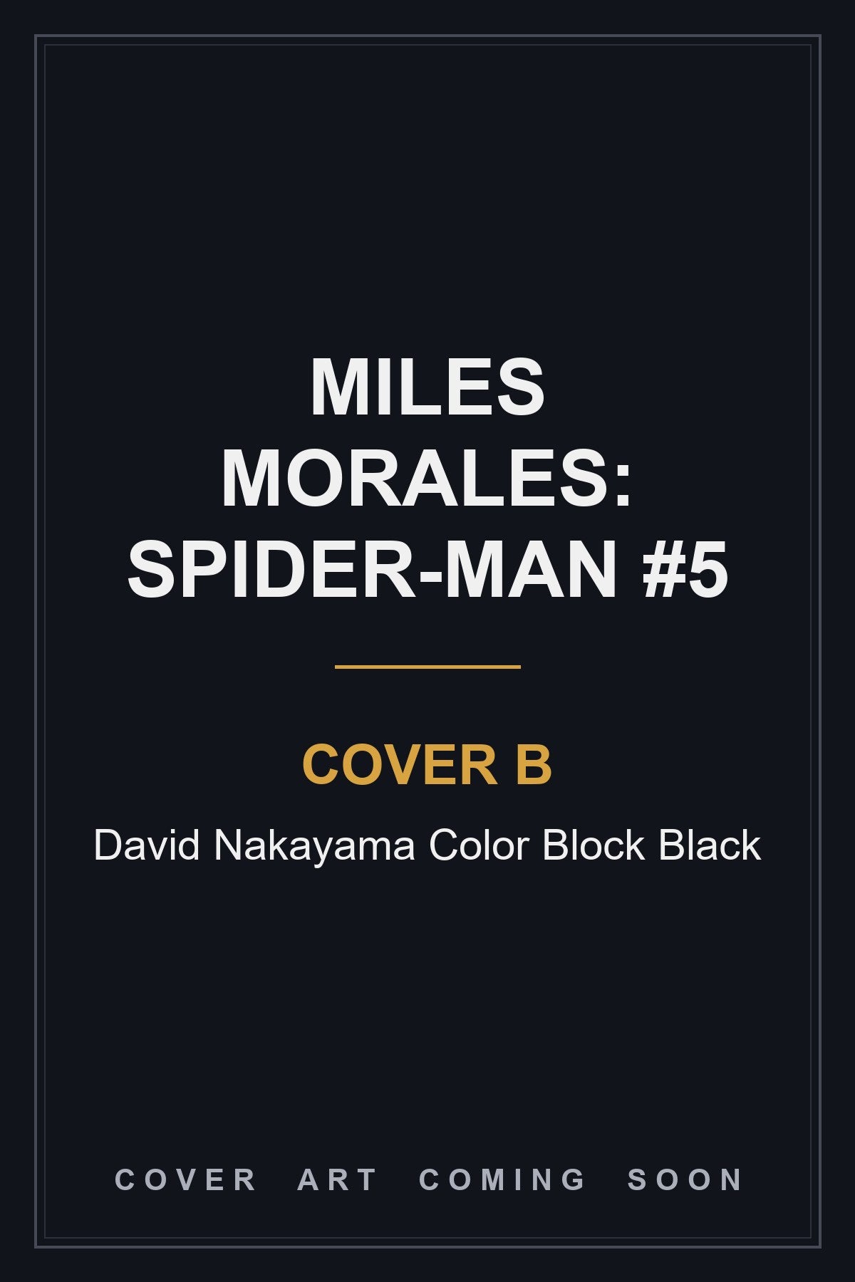 Miles Morales: Spider-Man #5 Cover B David Nakayama Color Block Black — cover art coming soon