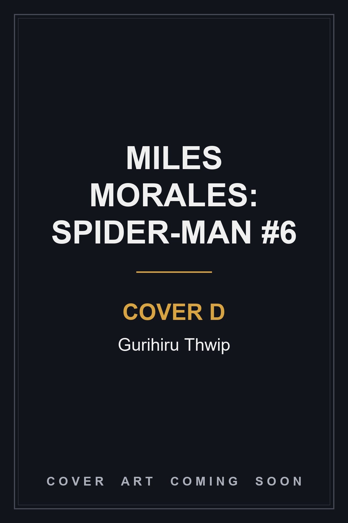 Miles Morales: Spider-Man #6 Cover D Gurihiru Thwip - cover art coming soon