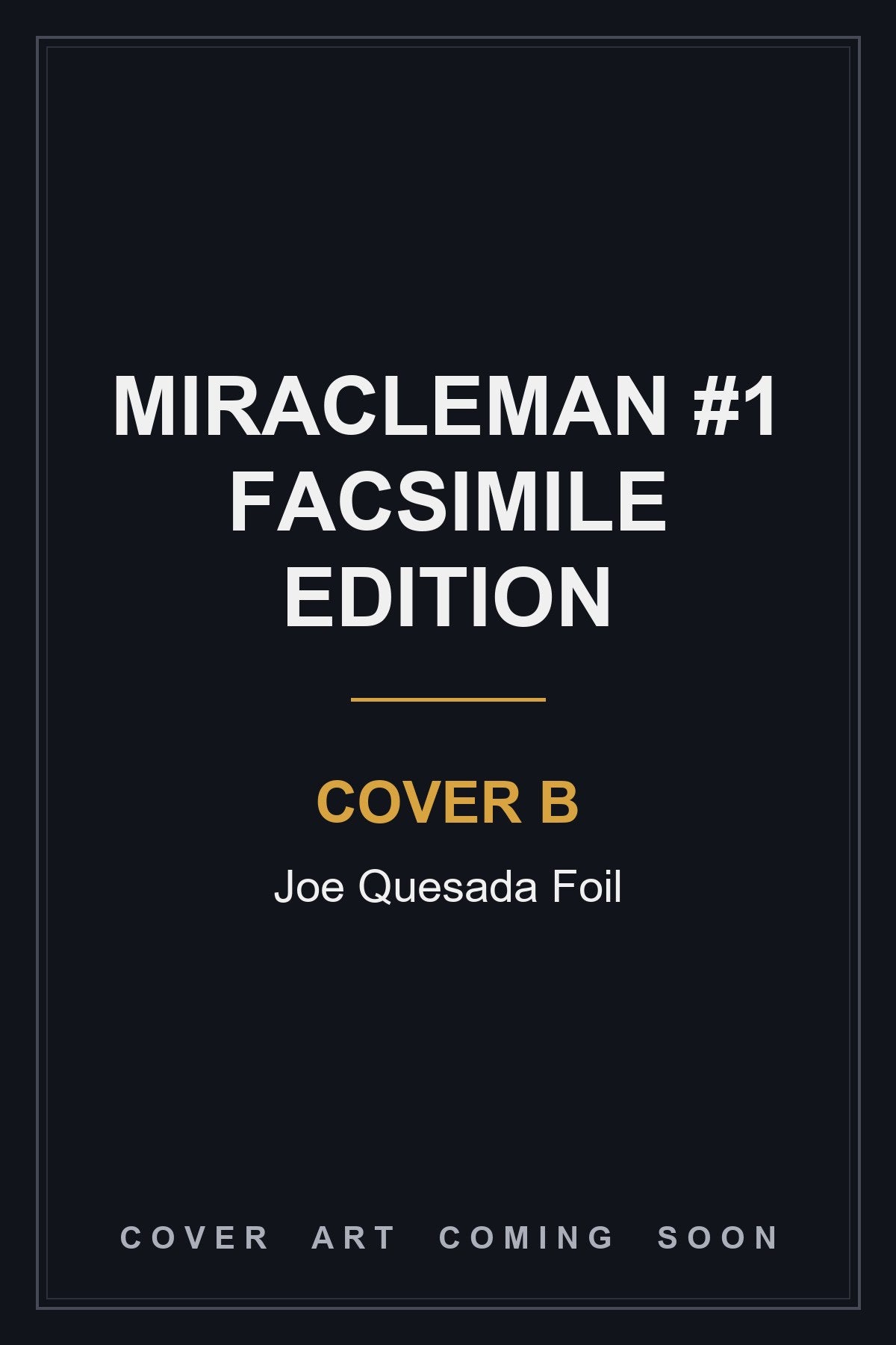 Miracleman #1 Facsimile Edition Cover B Joe Quesada Foil - cover art coming soon