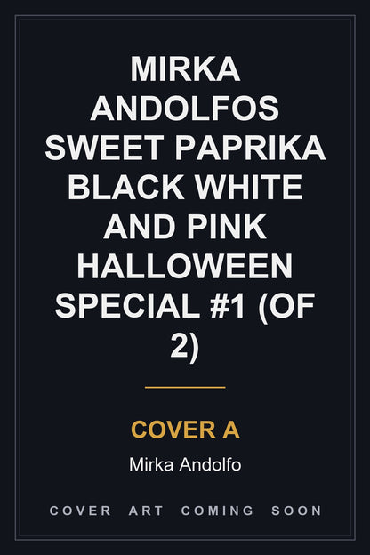 Mirka Andolfos Sweet Paprika Black White And Pink Halloween Special #1 (Of 2) Cover A Mirka Andolfo - cover art coming soon