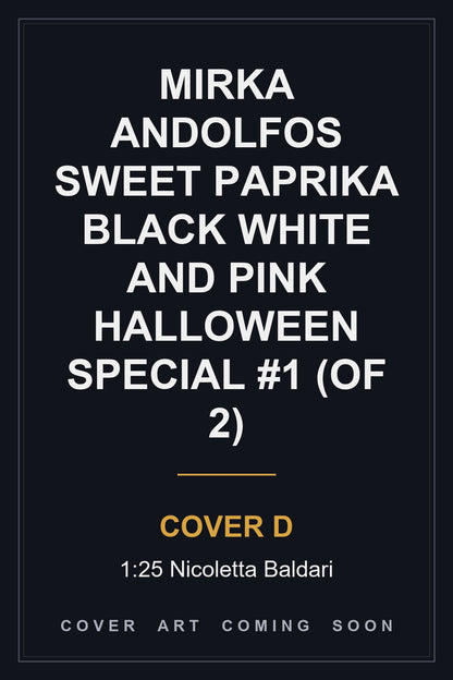 Mirka Andolfos Sweet Paprika Black White And Pink Halloween Special #1 (Of 2) Cover D 1:25 Nicoletta Baldari - cover art coming soon