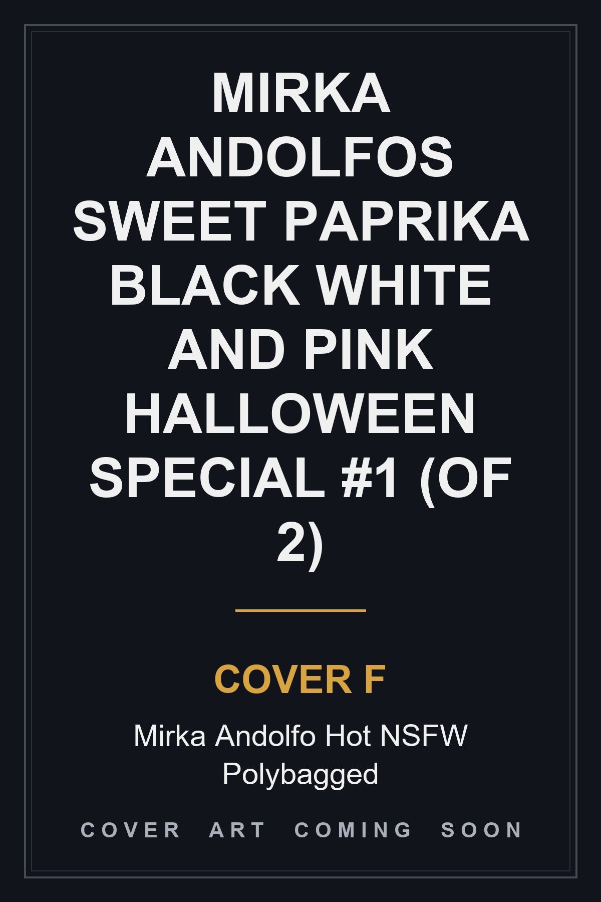 Mirka Andolfos Sweet Paprika Black White And Pink Halloween Special #1 (Of 2) Cover F Mirka Andolfo Hot NSFW Polybagged - cover art coming soon