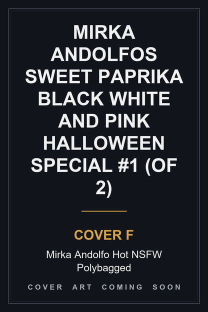 Mirka Andolfos Sweet Paprika Black White And Pink Halloween Special #1 (Of 2) Cover F Mirka Andolfo Hot NSFW Polybagged - cover art coming soon