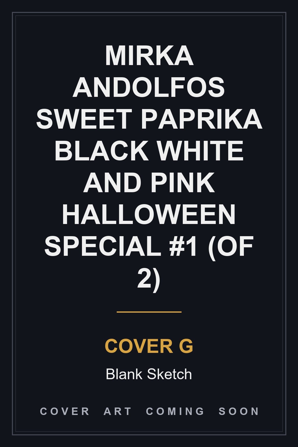 Mirka Andolfos Sweet Paprika Black White And Pink Halloween Special #1 (Of 2) Cover G Blank Sketch - cover art coming soon