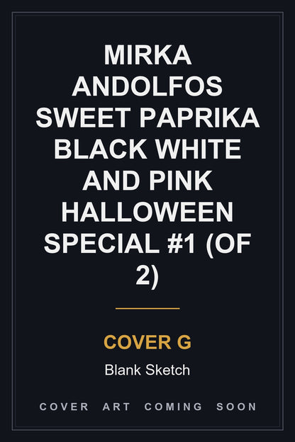 Mirka Andolfos Sweet Paprika Black White And Pink Halloween Special #1 (Of 2) Cover G Blank Sketch - cover art coming soon