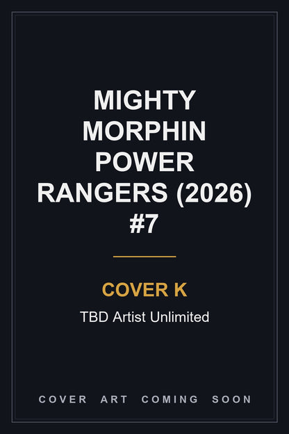 Mighty Morphin Power Rangers (2026) #7 Cover K TBD Artist Unlimited - cover art coming soon