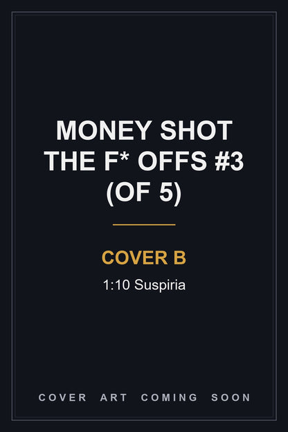 Money Shot The F* Offs #3 (Of 5) Cover B 1:10 Suspiria - cover art coming soon