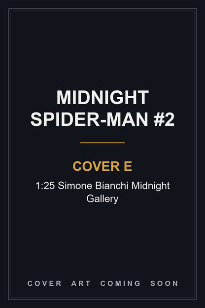 Midnight Spider-Man #2 Cover E 1:25 Simone Bianchi Midnight Gallery — cover art coming soon