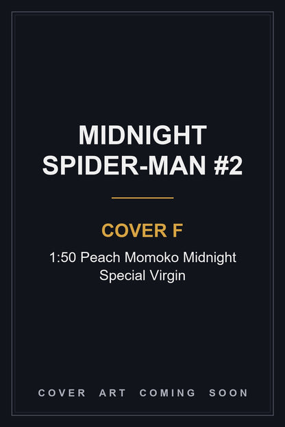 Midnight Spider-Man #2 Cover F 1:50 Peach Momoko Midnight Special Virgin — cover art coming soon