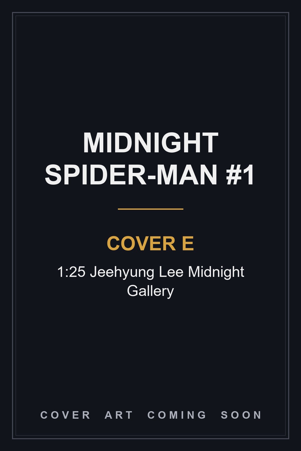 Midnight Spider-Man #1 Cover E 1:25 Jeehyung Lee Midnight Gallery — cover art coming soon