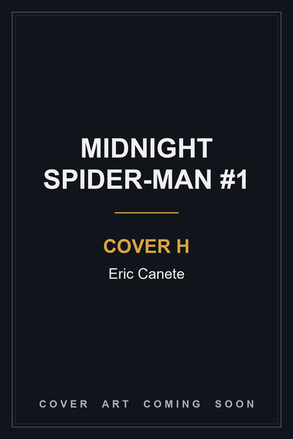 Midnight Spider-Man #1 Cover H Eric Canete — cover art coming soon