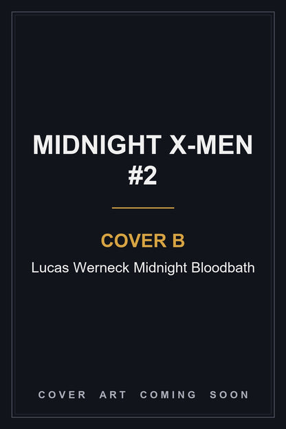 Midnight X-Men #2 Cover B Lucas Werneck Midnight Bloodbath — cover art coming soon