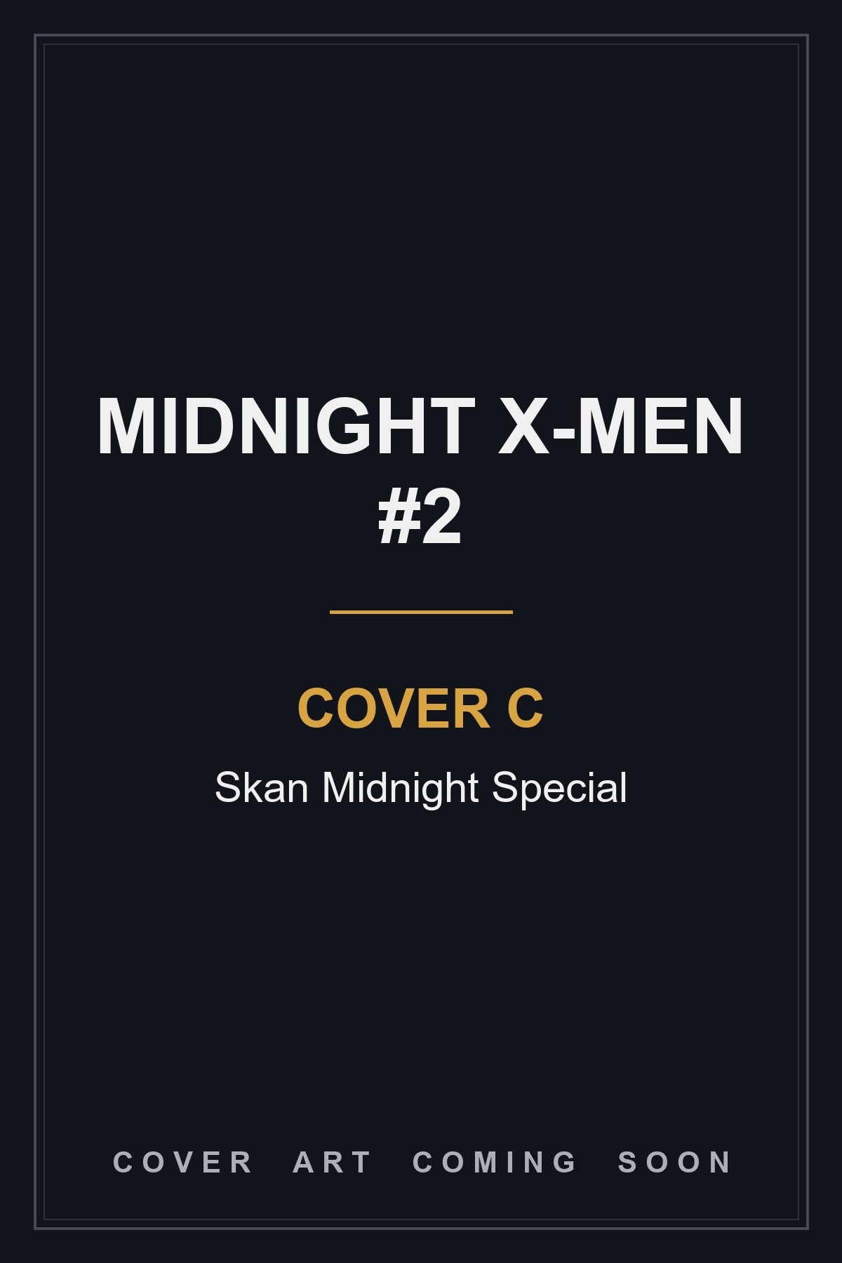 Midnight X-Men #2 Cover C Skan Midnight Special — cover art coming soon