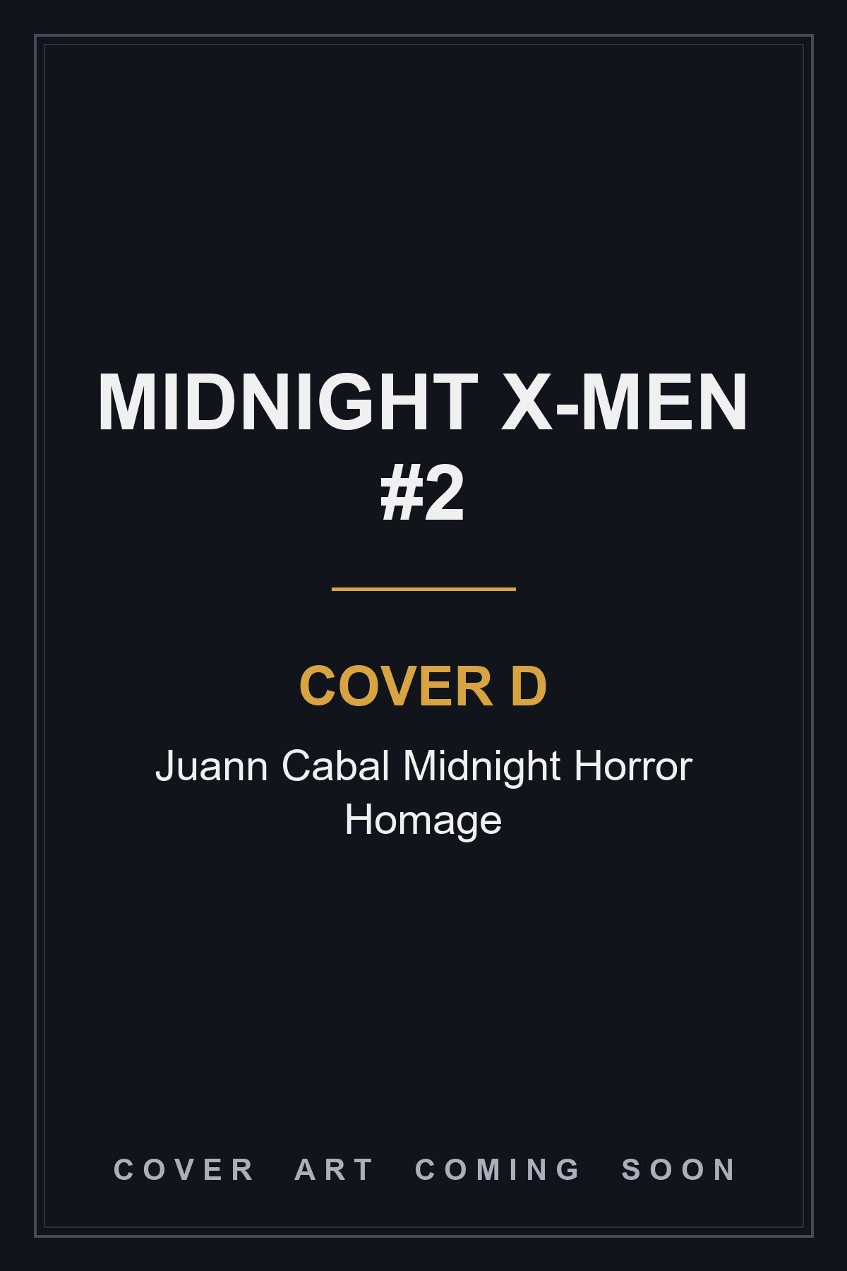 Midnight X-Men #2 Cover D Juann Cabal Midnight Horror Homage — cover art coming soon