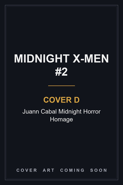 Midnight X-Men #2 Cover D Juann Cabal Midnight Horror Homage — cover art coming soon