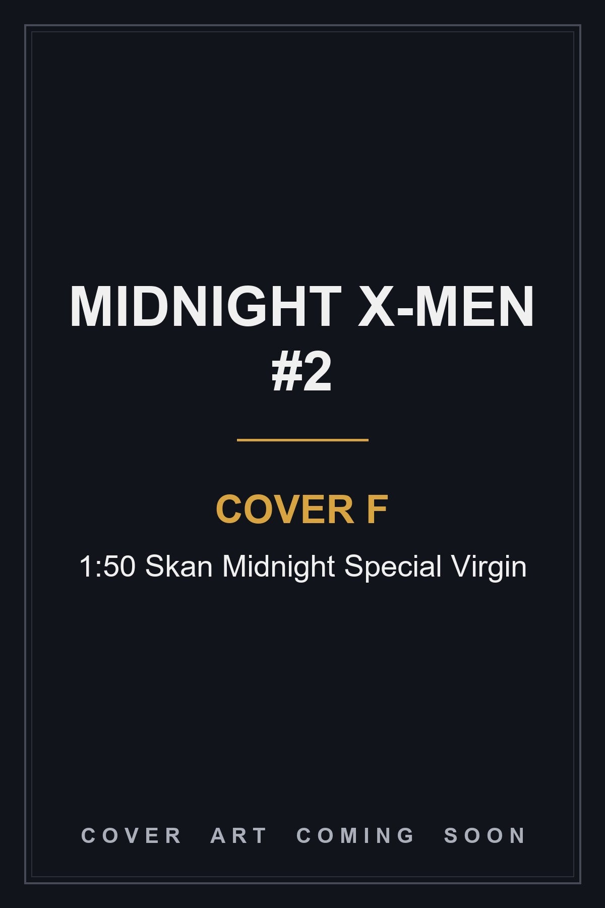 Midnight X-Men #2 Cover F 1:50 Skan Midnight Special Virgin — cover art coming soon