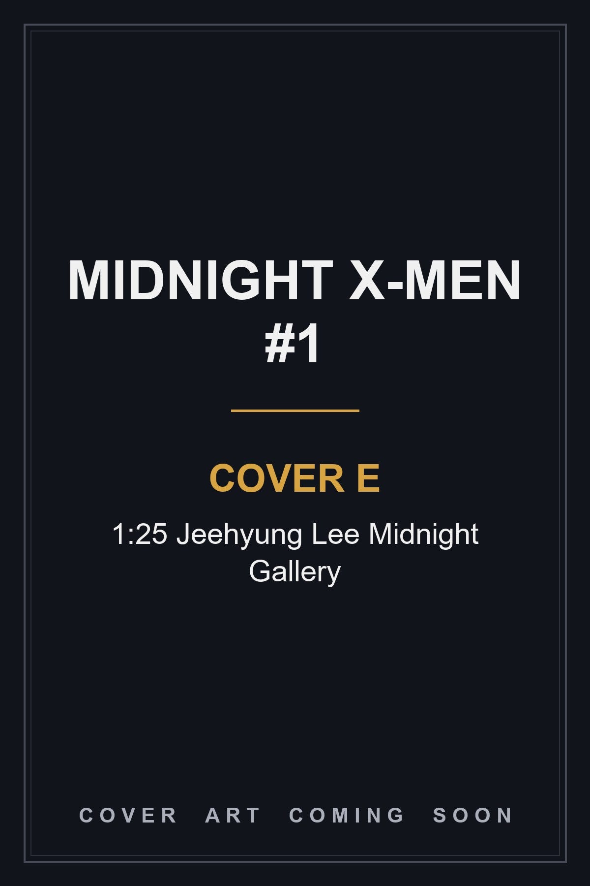 Midnight X-Men #1 Cover E 1:25 Jeehyung Lee Midnight Gallery — cover art coming soon