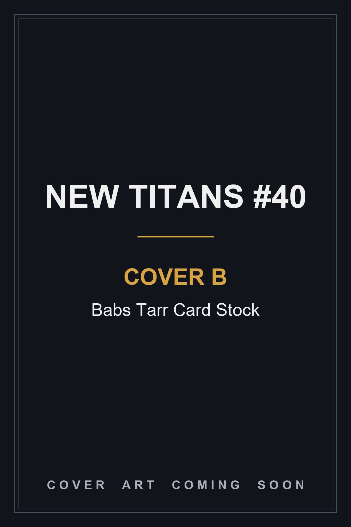 New Titans #40 Cover B Babs Tarr Card Stock - cover art coming soon