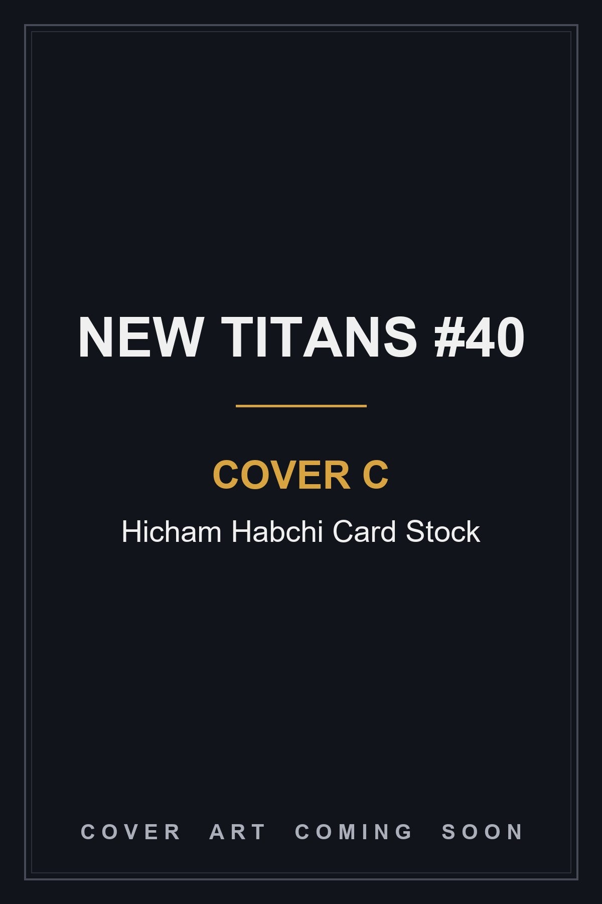 New Titans #40 Cover C Hicham Habchi Card Stock - cover art coming soon