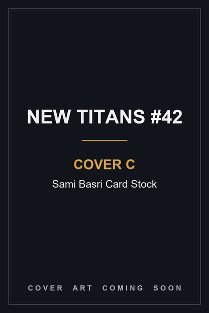 New Titans #42 Cover C Sami Basri Card Stock - cover art coming soon