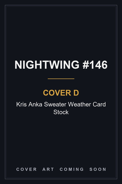 Nightwing #146 Cover D Kris Anka Sweater Weather Card Stock - cover art coming soon