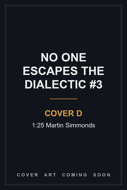 No One Escapes the Dialectic #3 Cover D 1:25 Martin Simmonds - cover art coming soon