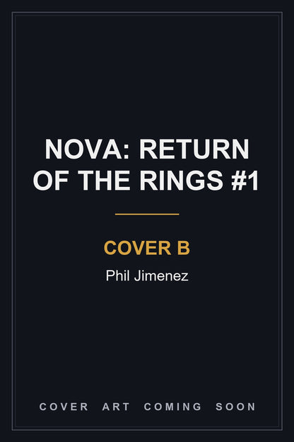 NOVA: RETURN OF THE RINGS #1 Cover B Phil Jimenez - cover art coming soon