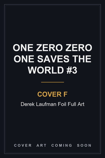 One Zero Zero One Saves the World #3 Cover F Derek Laufman Foil Full Art - cover art coming soon