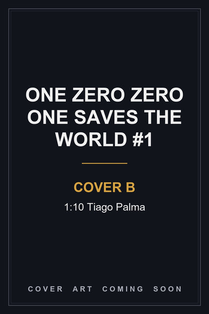 One Zero Zero One Saves the World #1 Cover B 1:10 Tiago Palma — cover art coming soon