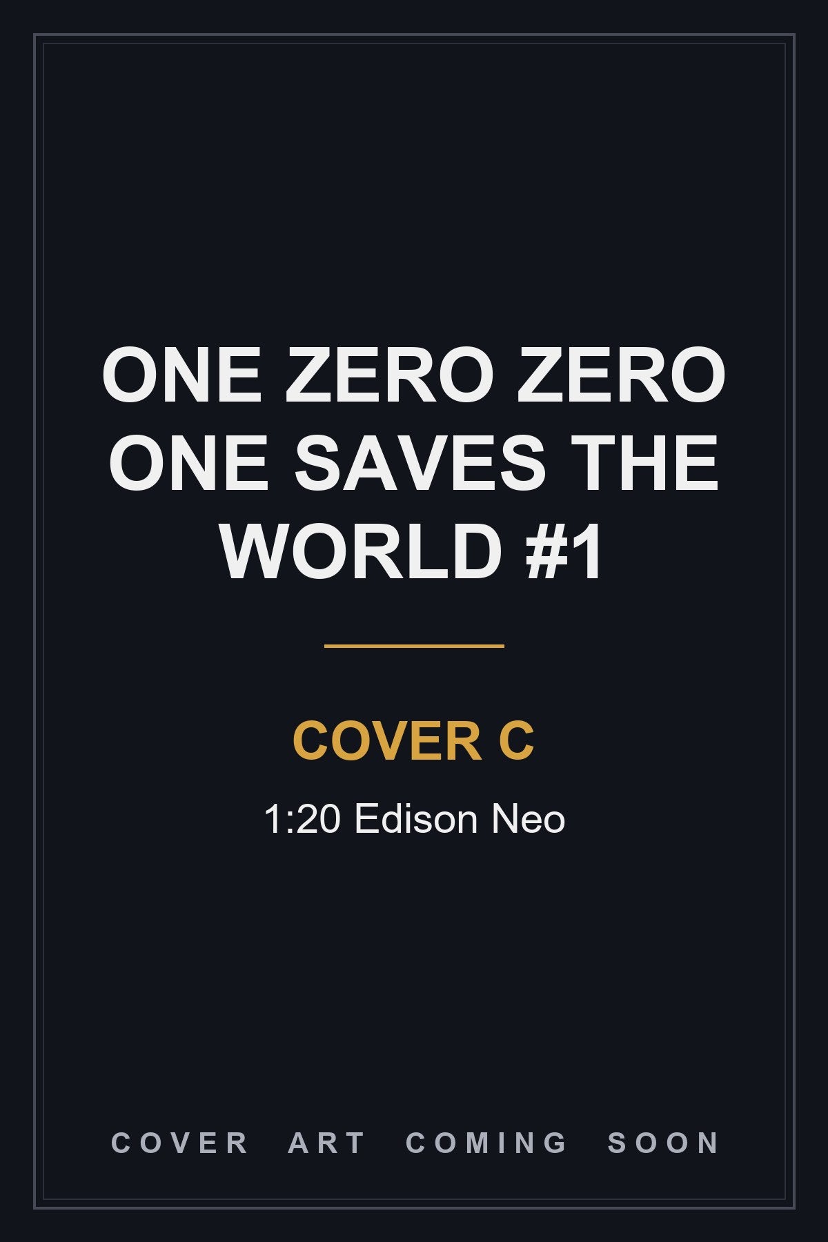 One Zero Zero One Saves the World #1 Cover C 1:20 Edison Neo — cover art coming soon