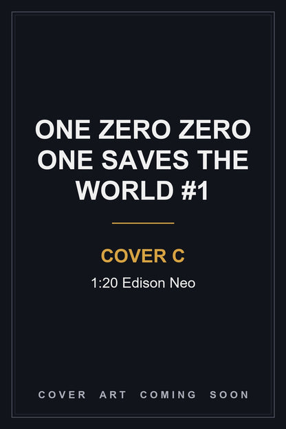 One Zero Zero One Saves the World #1 Cover C 1:20 Edison Neo — cover art coming soon