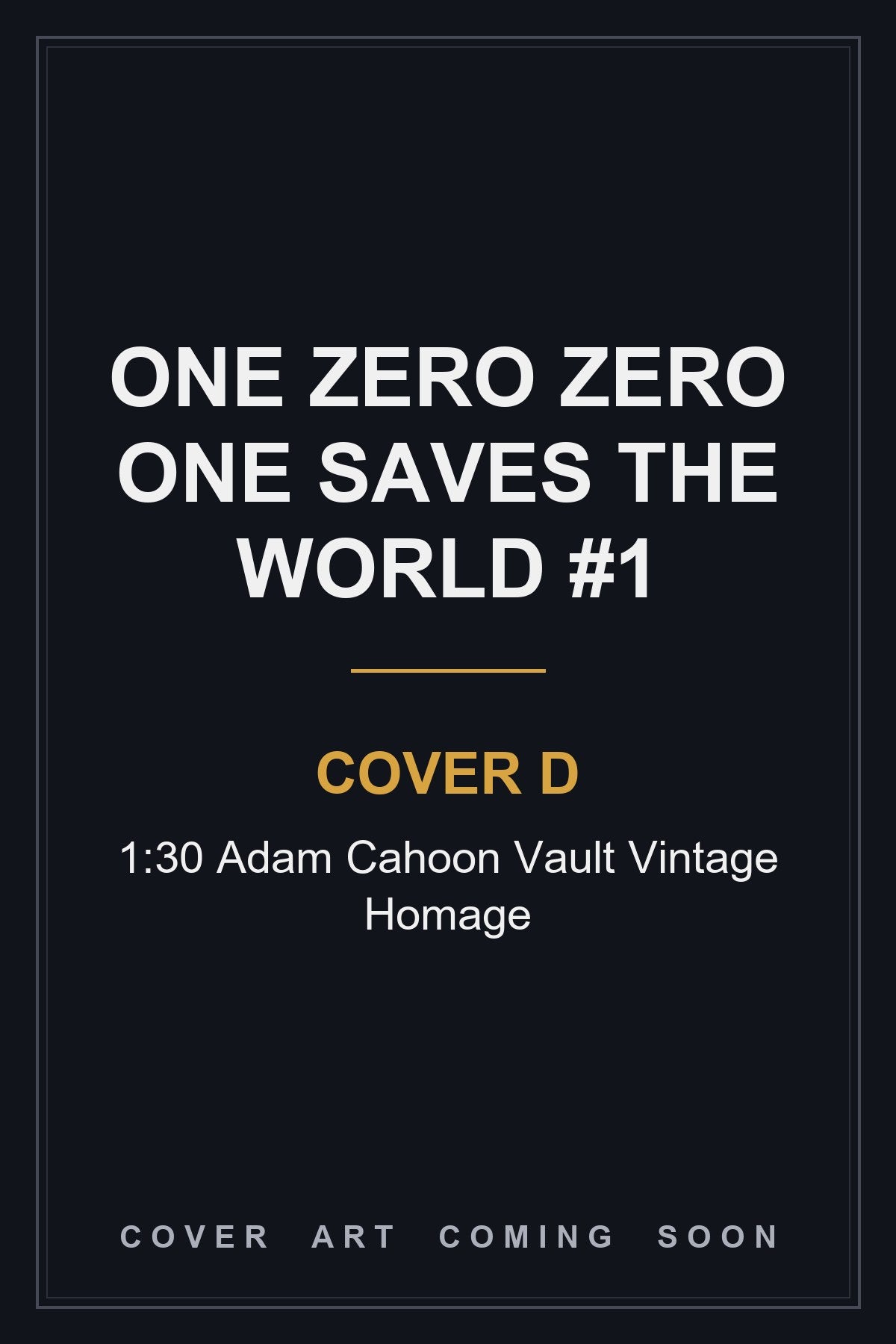 One Zero Zero One Saves the World #1 Cover D 1:30 Adam Cahoon Vault Vintage Homage — cover art coming soon