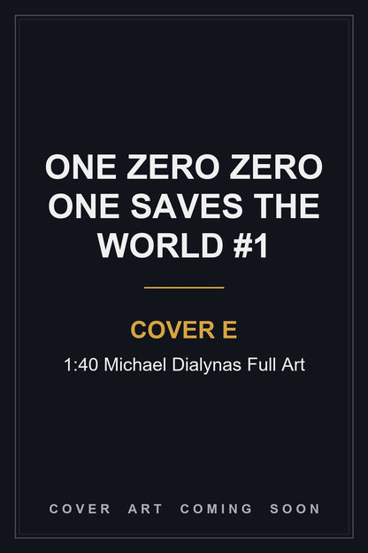 One Zero Zero One Saves the World #1 Cover E 1:40 Michael Dialynas Full Art — cover art coming soon