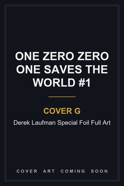 One Zero Zero One Saves the World #1 Cover G Derek Laufman Special Foil Full Art — cover art coming soon
