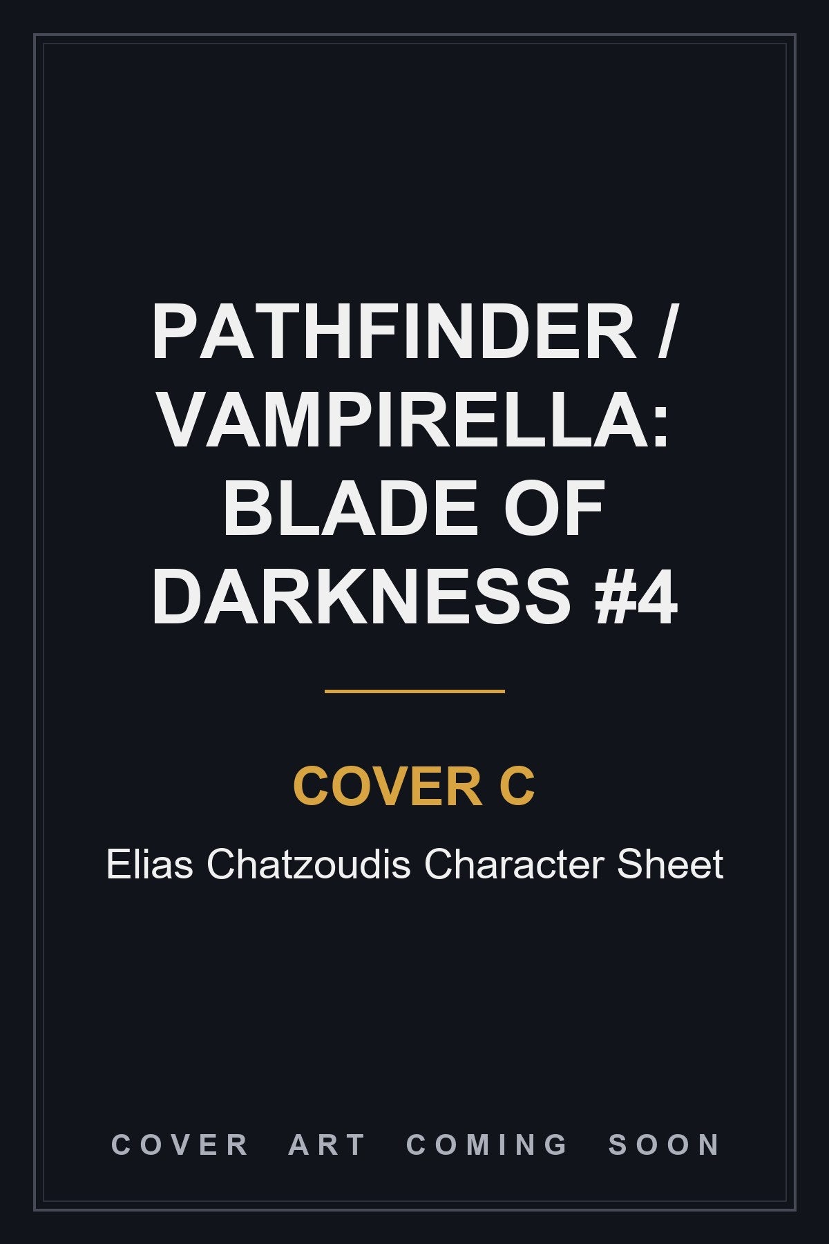 Pathfinder / Vampirella: Blade Of Darkness #4 Cover C Elias Chatzoudis Character Sheet - cover art coming soon