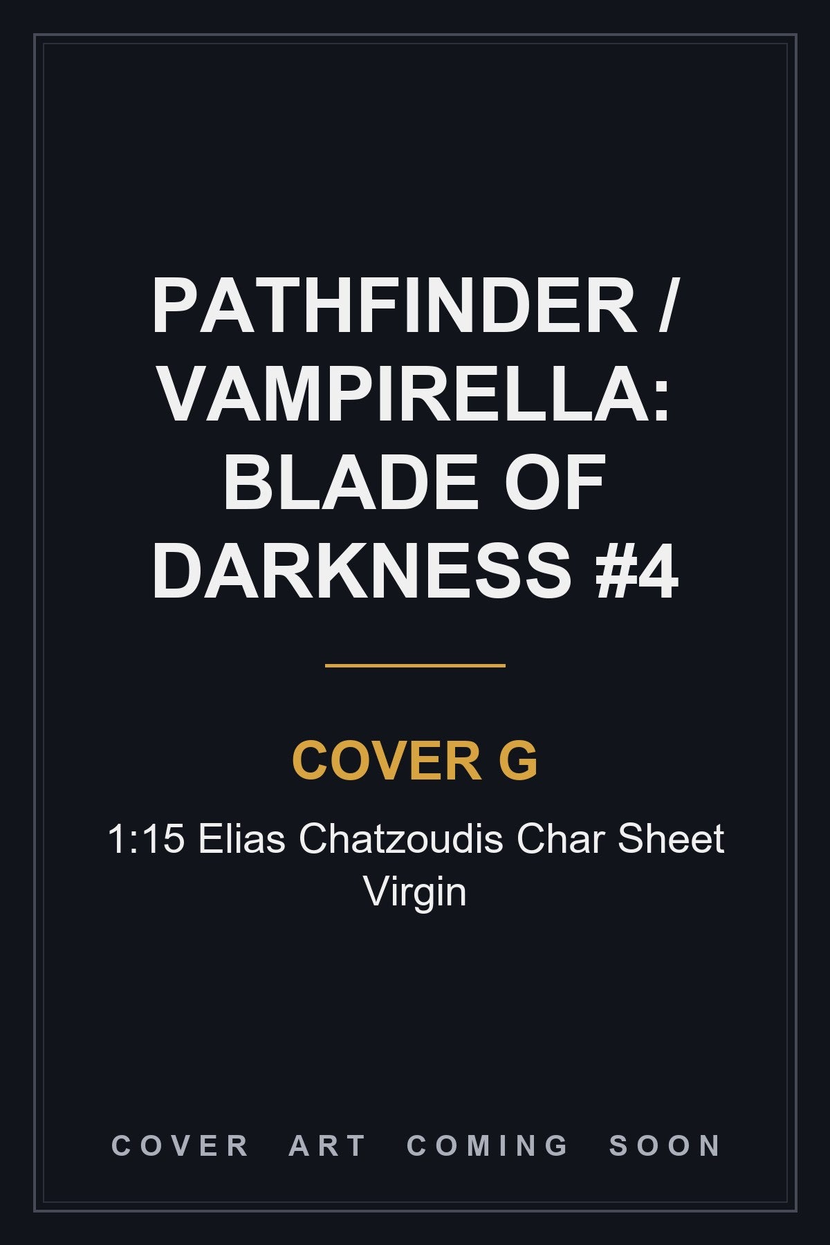 Pathfinder / Vampirella: Blade Of Darkness #4 Cover G 1:15 Elias Chatzoudis Char Sheet Virgin - cover art coming soon