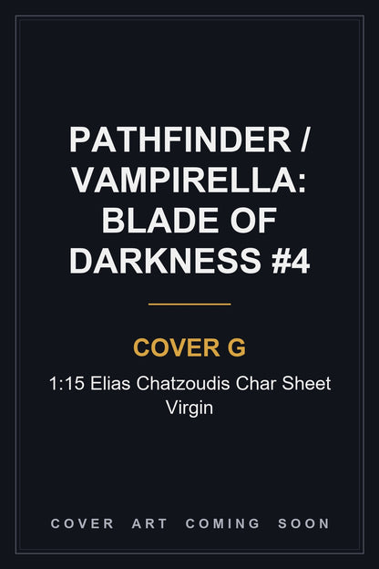 Pathfinder / Vampirella: Blade Of Darkness #4 Cover G 1:15 Elias Chatzoudis Char Sheet Virgin - cover art coming soon