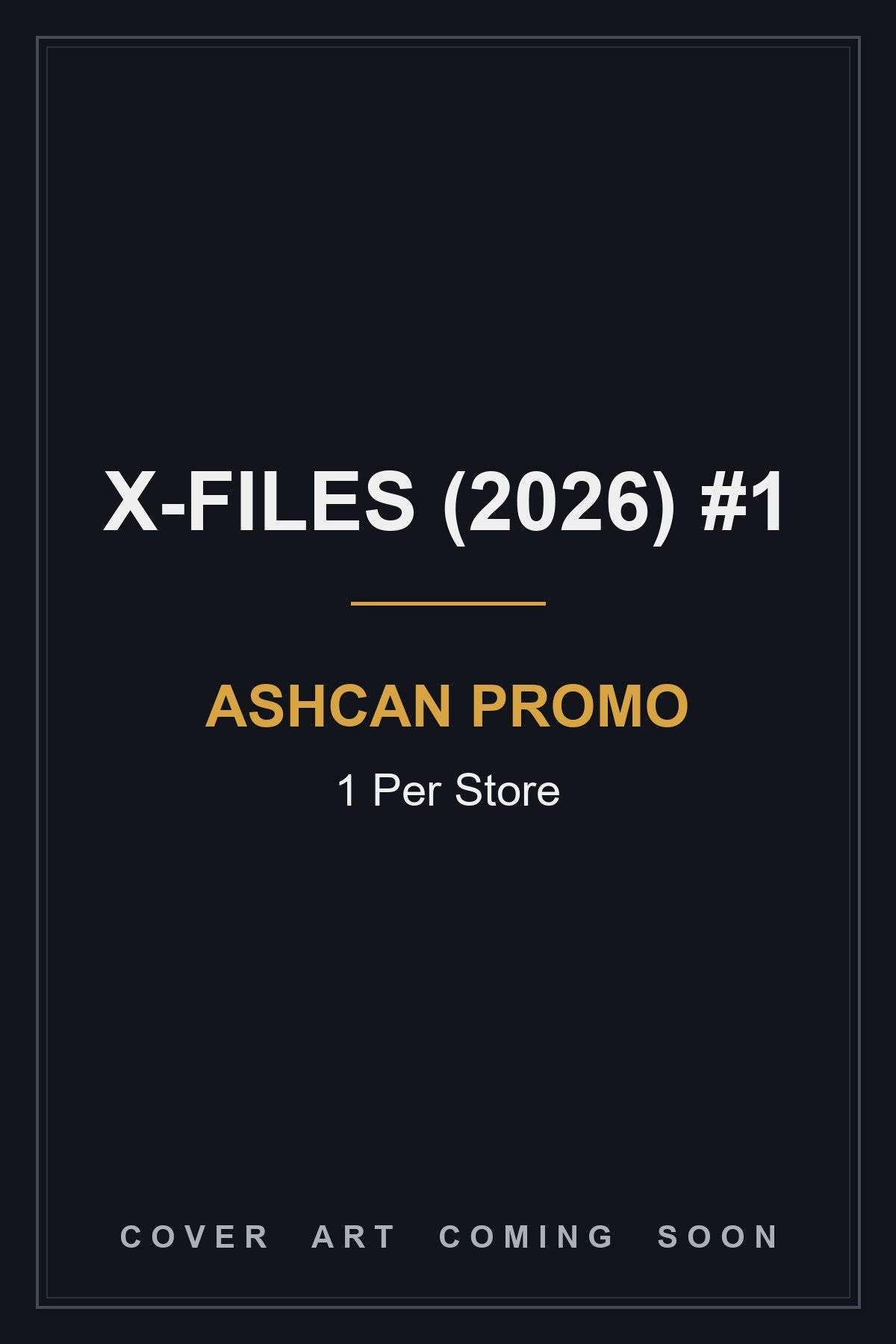 Comic book cover of 'X Files (2026) #1 Ashcan Promo 1 Per Store' — cover art coming soon