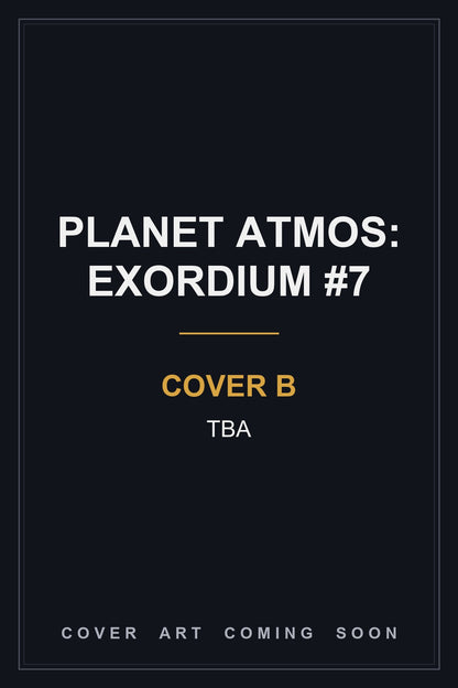 Planet Atmos: Exordium #7 Cover B TBA - cover art coming soon
