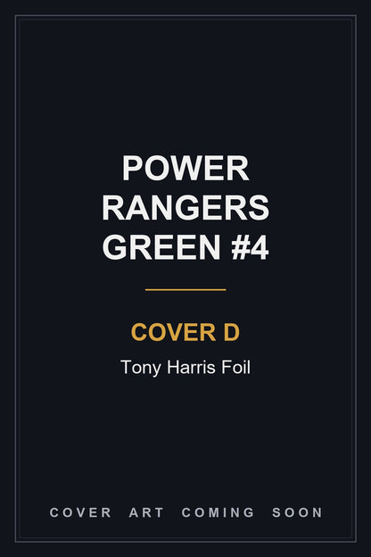 Power Rangers Green #4 Cover D Tony Harris Foil - cover art coming soon