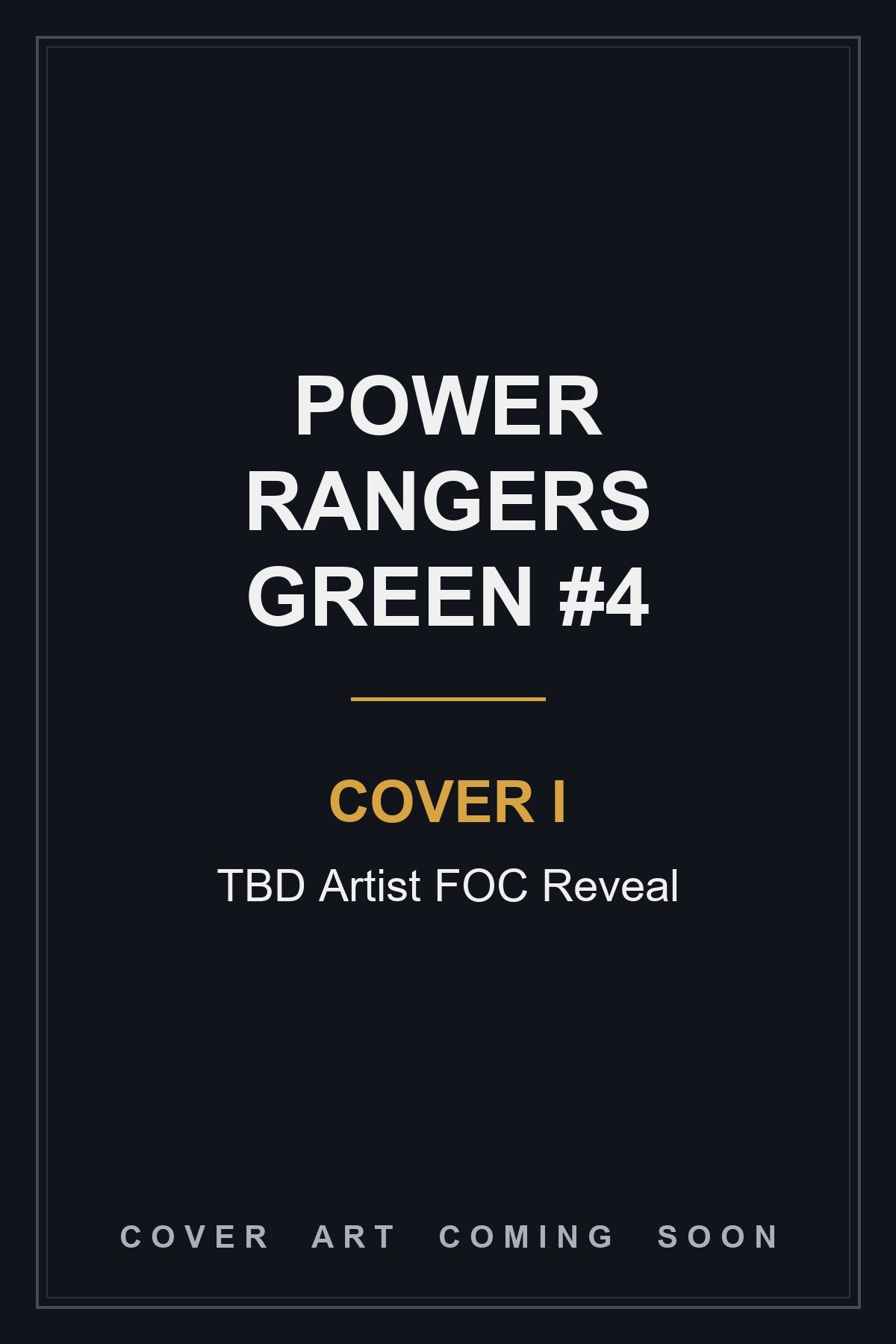 Power Rangers Green #4 Cover I TBD Artist FOC Reveal - cover art coming soon
