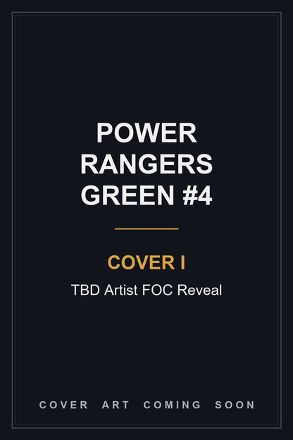 Power Rangers Green #4 Cover I TBD Artist FOC Reveal - cover art coming soon
