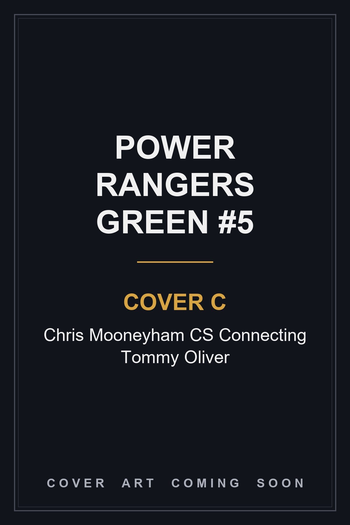 Power Rangers Green #5 Cover C Chris Mooneyham CS Connecting Tommy Oliver - cover art coming soon