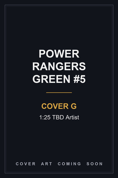 Power Rangers Green #5 Cover G 1:25 TBD Artist - cover art coming soon