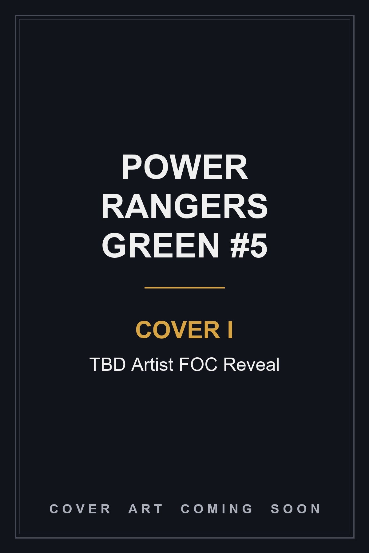 Power Rangers Green #5 Cover I TBD Artist FOC Reveal - cover art coming soon