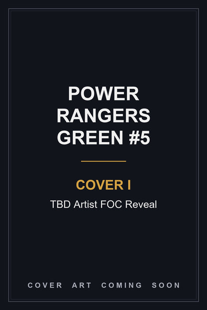 Power Rangers Green #5 Cover I TBD Artist FOC Reveal - cover art coming soon
